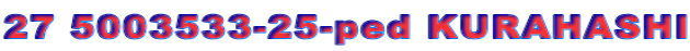27 5003533-25-ped KURAHASHI