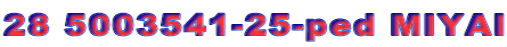 28 5003541-25-ped MIYAI